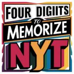 Four Digits to Memorize NYT