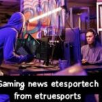 Gaming News Etesportech from eTrueSports